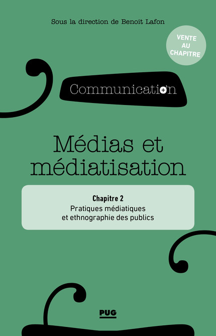 Partie 1, chapitre 2 : Pratiques médiatiques et ethnographie des publics - Céline Ségur - PUG