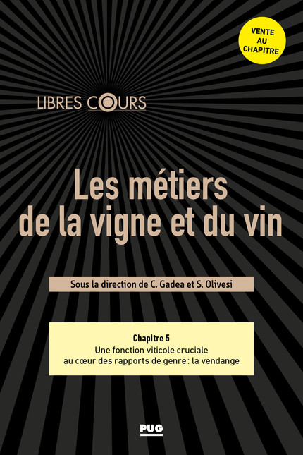 Chapitre 5 : Une fonction viticole cruciale au cœur des rapports de genre : la vendange - Jean-Louis Escudier - PUG