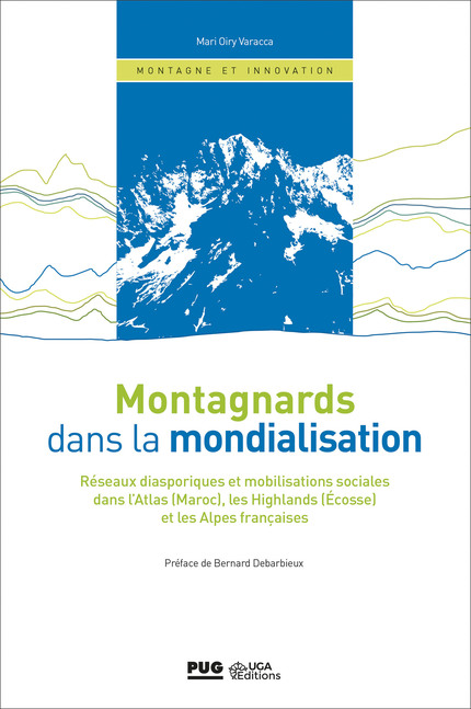 Montagnards dans la mondialisation - Mari Oiry Varacca - PUG et UGA éditions