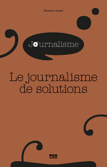 Le journalisme de solutions - Pauline Amiel - PUG