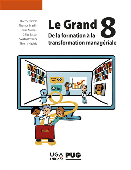 Le Grand 8 - Thierry Nadisic, Thomas Misslin, Claire Moreau, Gilles Basset - PUG et UGA éditions